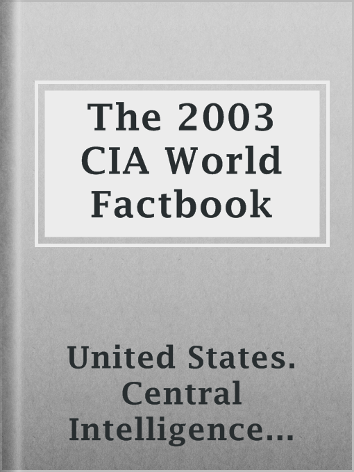 Title details for The 2003 CIA World Factbook by United States. Central Intelligence Agency - Available